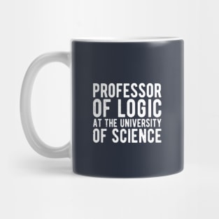 Professor of Logic at the University of Science Mug